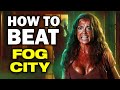 How to Beat the MADNESS CLOUD in “FOG CITY”