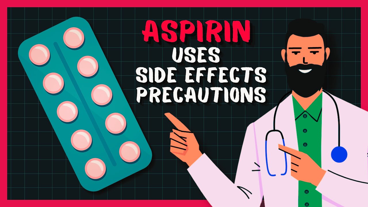 Aspirin: Uses, Side Effects, and Precautions