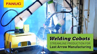 Welding Cobots Streamline Production for Last Arrow Manufacturing