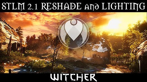 INSANE GRAPHICS RESHADE STLM 2.1 | Witcher 3 Ultra ENB Mods - Photoreal Reshade | Nvidia GTX 1080