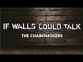 The Chainsmokers - If Walls Could Talk (Lyrics), (From "Words On Bathroom Walls")🎵🎵