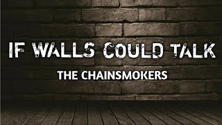 The Chainsmokers - If Walls Could Talk (Lyrics), (From &quot;Words On Bathroom Walls&quot;)🎵🎵