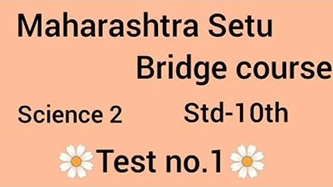 Maharashtra setu bridge course#10th class#Science 2#Test no.1#setu abhyaskram