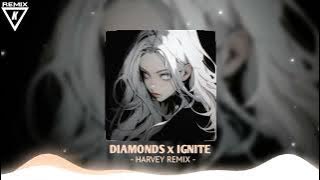 DIAMONDS x IGNITE - HARVEY REMIX