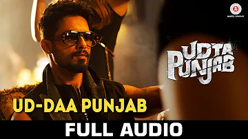 Ud-daa Punjab - Full Audio | Udta Punjab | Vishal Dadlani & Amit Trivedi | Shahid Kapoor
