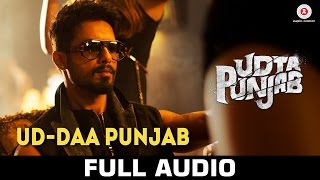 Ud-daa Punjab - Full Audio | Udta Punjab | Vishal Dadlani &amp; Amit Trivedi | Shahid Kapoor