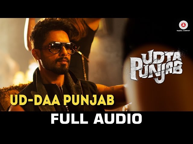 Ud-daa Punjab - Full Audio | Udta Punjab | Vishal Dadlani & Amit Trivedi | Shahid Kapoor class=