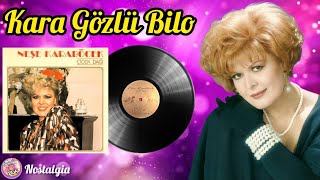 Neşe Karaböcek - Kara Gözlü Bilo (Orjinal Plak Kayıtları)