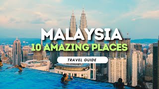 Malaysia Exploration: 10 Must-See Tourist Places Revealed - Travel Video