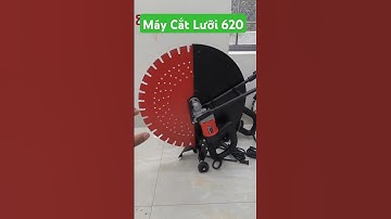 Máy Cắt Lưỡi 620_Máy Cắt tường _Máy Cắt bê tông #maycatbetong #maycattuong #maycatduong #maycatduong