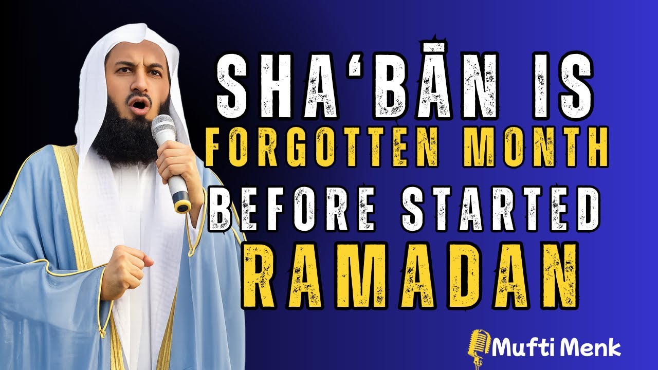 Why Sha‘bān is the Most Forgotten Month Before Ramadan | Islamic Reminder