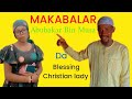 Makabalar Abubakar Bin Musa da Blessing christian lady Annabi isa (A. s.) Badan Allah Bane.