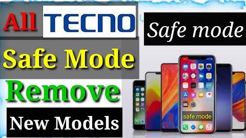 Tecno Safe mode remove all new mobiles and old mobils