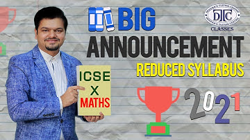Big Announcement || ICSE || Class 10 || Maths || Reduced Syllabus 2021 || DTC Classes || in English