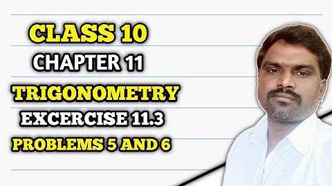 TRIGONOMETRY|Class 10 |EXERCISE 11.3| Q 5 and 6 @BALASIRMATHSCLASS