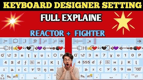 Designer Keyboard part 1 setting full explaine||•Reactor + fighter keyboard for facebook