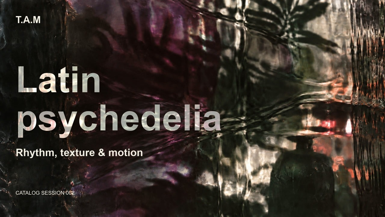 Latin Psychedelia - Rhythm, Texture & Motion | T.A.M 002 auf YouTube ansehen Latin Psychedelia - Rhythm, Texture & Motion | T.A.M 002 auf YouTube ansehen