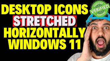 Desktop Icons are Stretched Horizontally Windows 11
