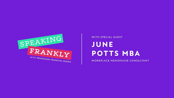 Speaking Frankly Episode 2: June Potts MBA, Workpl...