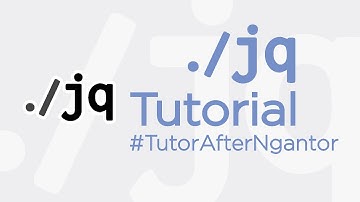jq Tutorial #TutorAfterNgantor