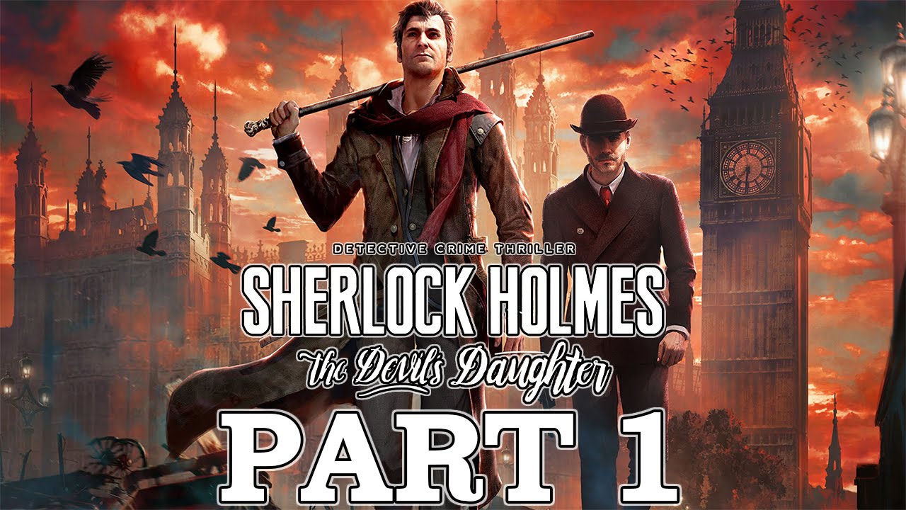 Sherlock Holmes: The Devil's Daughter - Let's Play - Part 1 - "Prey Tell" | DanQ8000 - YouTube