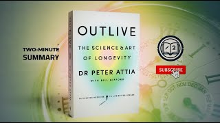 Outlive by Peter Attia (Book Summary)