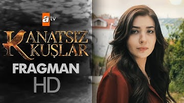 Kanatsız Kuşlar İlk Tanıtım - atv