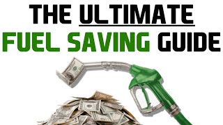 EVERYTHING on FUEL SAVING  PRACTICAL DRIVING and MAINTENANCE techniques to REDUCE FUEL consumption