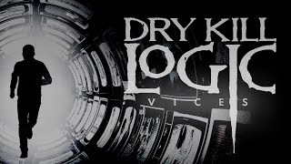 Dry Kill Logic - Vices [OFFICIAL VISUALIZER]