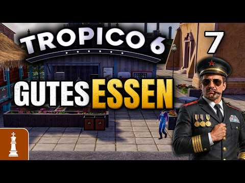 Das VOLK will GUTES ESSEN ♚ Let's Play Tropico 6 #7 | deutsch road to tropico 7