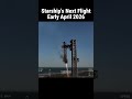 Starship’s Next Flight in 2 Weeks!