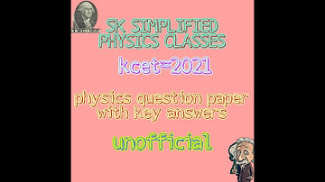 {kcet=2021}physics question paper with key answers{{unofficial}}   #kcet #physics