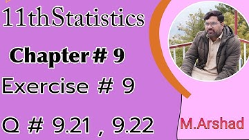 11th Class || Statistics || Chapter # 9 || Exercise # 9 Question # 9.21 and 9.22 || Urdu / Hindi