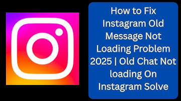 How to Fix Instagram Old Message Not Loading Problem 2025 I Old Chat Not loading On Instagram Solve