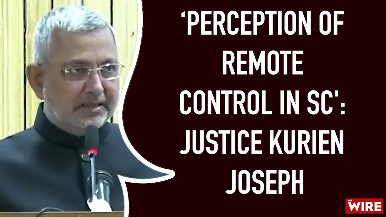Perception of Remote Control in SC': Justice Kurien Joseph