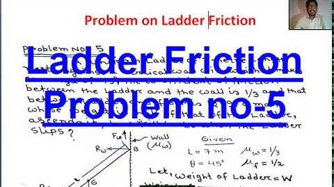 Ladder Friction - Problem 5 - Friction in Engineering Mechanics - First Year Engineering