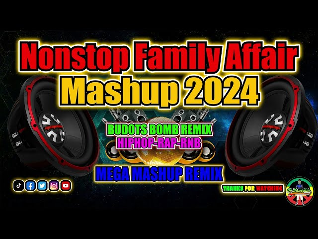 Nonstop Family Affair 2024 Mashup Remix| |Family Affair Medley mix| |Family Affair Budots Bomb Remix class=