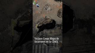Neighbors Create Sinkhole Map in CDMX