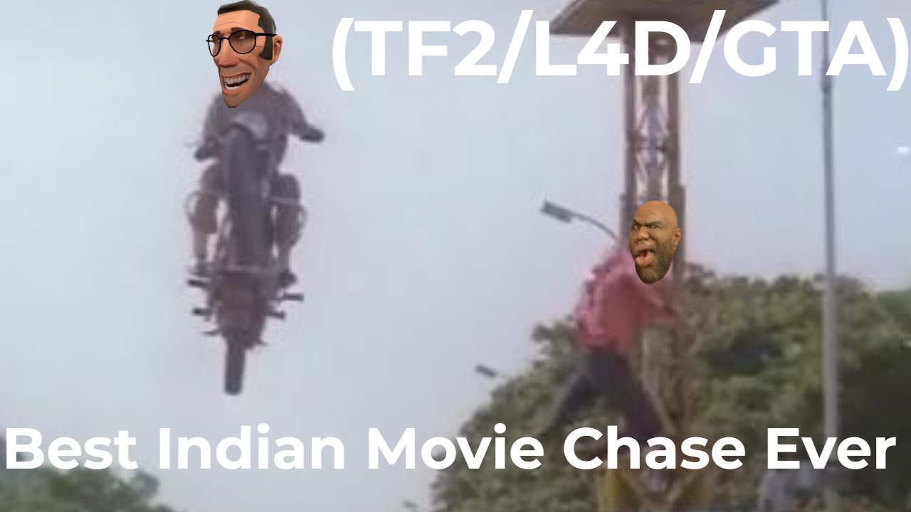 Best Indian Movie Chase Ever (TF2/L4D/GTA Dub)