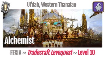 FFXIV Alchemist Leves Level 10 - Ul