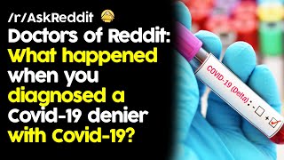 Doctors of Reddit: What happened when you diagnosed a Covid-19 denier with Covid-19