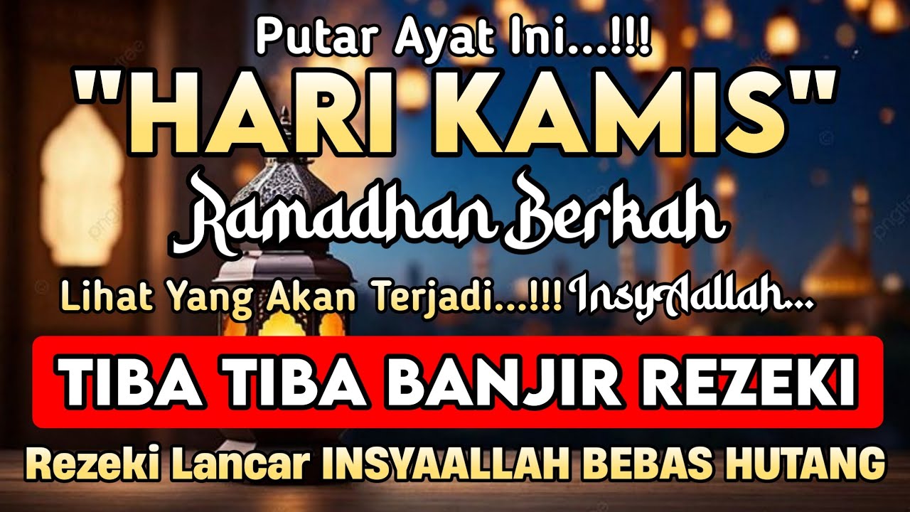 Putar Ayat ini Di Bulan Ramadhan- Segala Hajat Dikabulkan, Rezeki Mengalir Deras, Aamiin