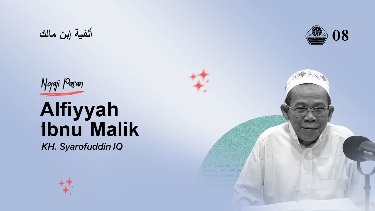 08. Alfiyyah Ibnu Malik | Ngaji Pasan 1447 H | KH. M. Syarofuddin IQ