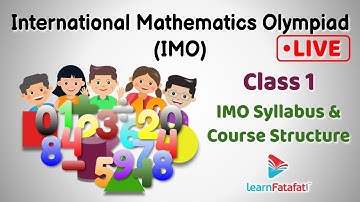 International Mathematics Olympiad - Class 1 Syllabus and Course Structure - Tejal Sir