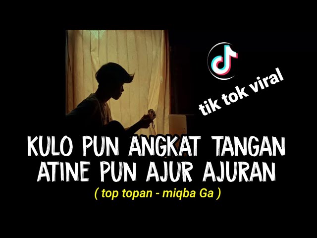 TOP TOPAN - Miqbal Ga ( Cover agusriansyah ) class=