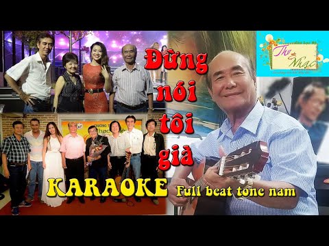Karaoke | Đừng nói tôi già (Nguyễn Xuân Mai) - Full beat NSND Trần Hiếu | Thơ & Nhạc