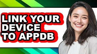 How to Link Your Device to Appdb - Easy Guide