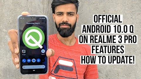 How to Update Realme 3 Pro to Android Q Beta & Features
