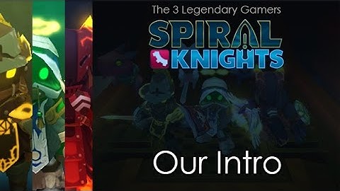 Spiral Knights - Our Intro