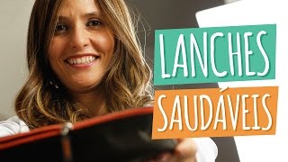 LANCHES SAUDÁVEIS | Para Levar Para Escola